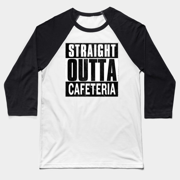 Straight Outta Cafeteria Baseball T-Shirt by Kiwi